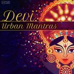 Devi - Urban Mantras - Kiran Sharma Song Download